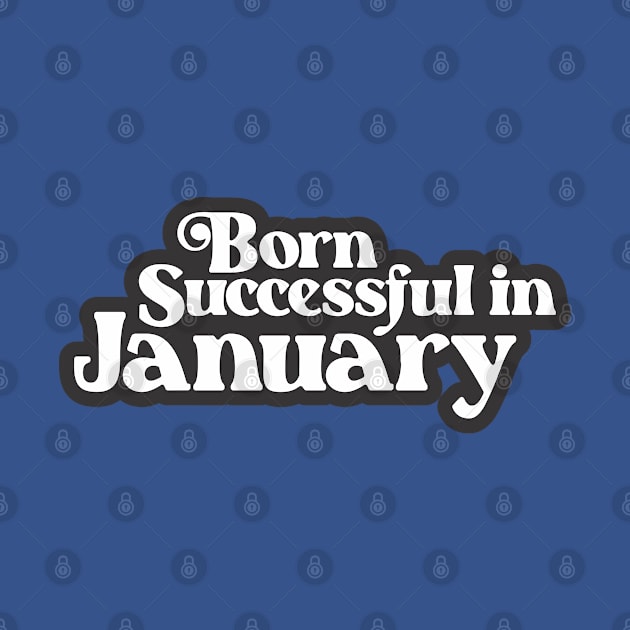 Born Successful in January (3) - Birth Month - Birthday by Vector-Artist