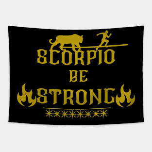 scorpio be strong Tapestry