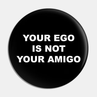 EGO AMIGO Pin