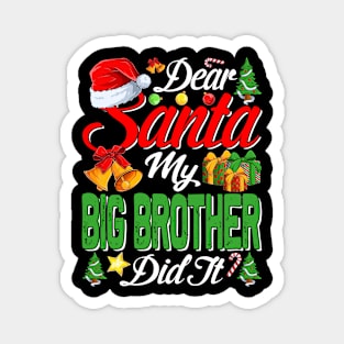 Dear Santa My Big Brother Did It Funny Magnet