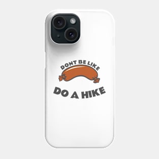 Do a hike Phone Case