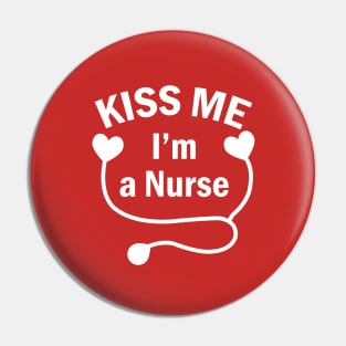 kiss me Im a nurse Pin