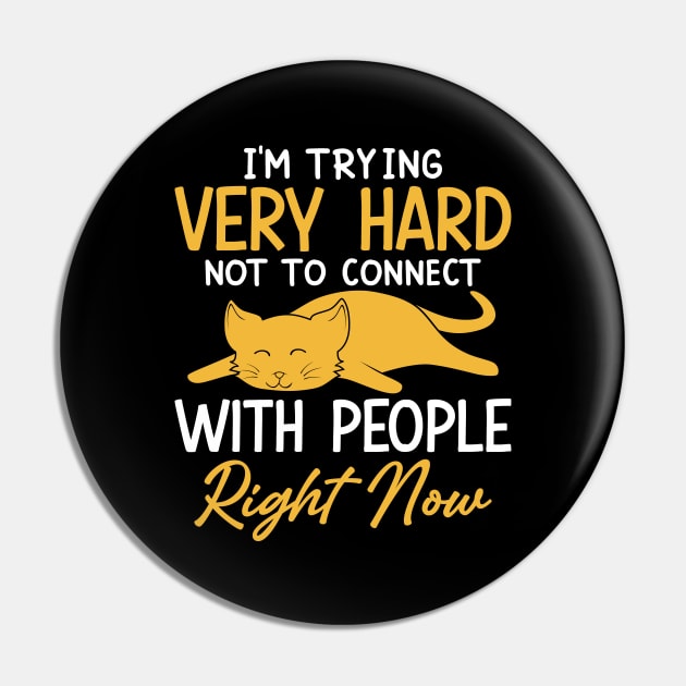 I'm Trying Very Hard Not to Connect With People Pin by FunnyZone