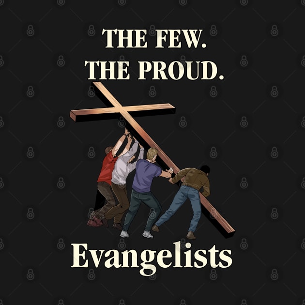 The Few. The Proud. Evangelists by CalledandChosenApparel