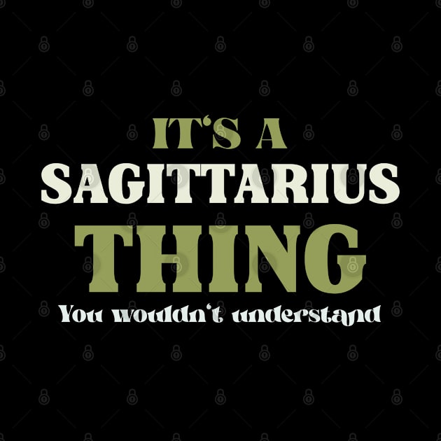 It's a Sagittarius Thing You Wouldn't Understand by Insert Name Here