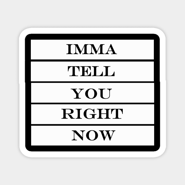 imma tell you right now Magnet by NotComplainingJustAsking