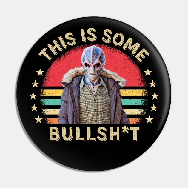 This Is Some Bullshit American Resident Alien Pin by PopcornShow