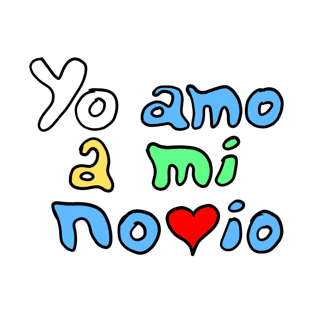 Yo amo a mi novio - I Love My Boyfriend by Hot-Mess-Zone