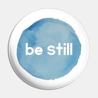 Be Still Pin