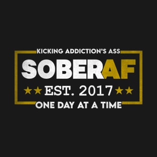 Sober AF Since 2017 5 Years of Sobriety Motivation Quote T-Shirt