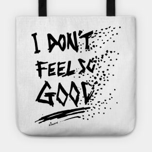 I Don't Feel So Good Meme Tote