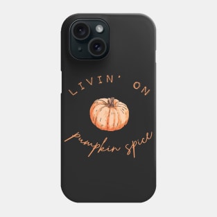 Livin' On Pumpkin Spices - Fun Autumn Graphic Letters Phone Case