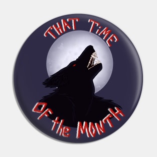 That Time of the Month Pin