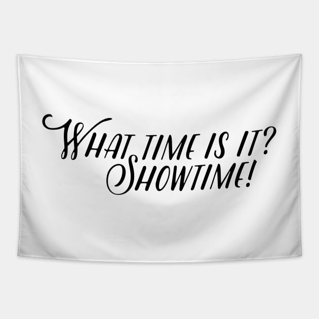 what time is it? showtime! Tapestry by WorkingOnIt