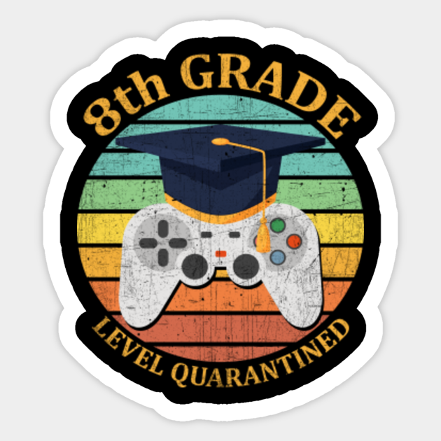 8th Grade Level Quarantined Funny Video Gamer 8th Grade Quarantined Pegatina Teepublic Mx