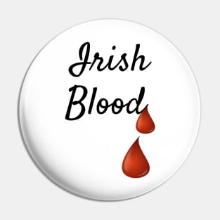 Irish Blood, Ireland, Patriotism Pin