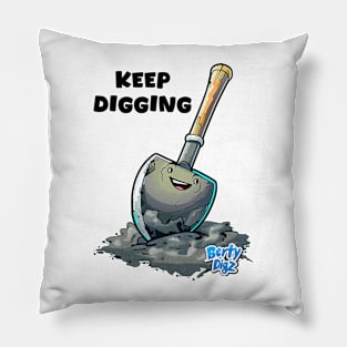 Keep Digging - Berty Digz Pillow