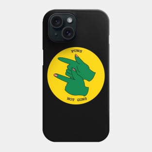 Puns Not Guns Phone Case