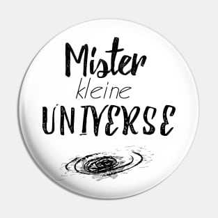 Mr. Kleine Universe Pin