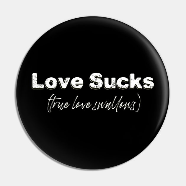 Love Sucks Pin by JAC3D