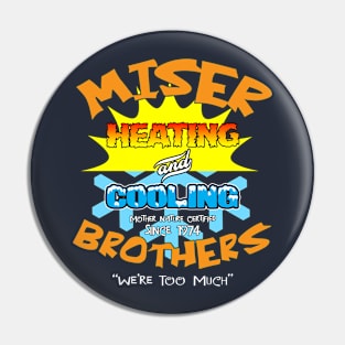 Miser Brothers - Version 2 Pin