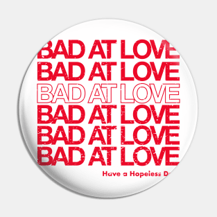 bad at love Pin