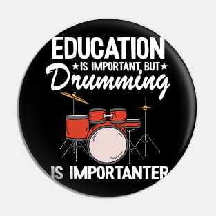 Funny Drummer Gift Drumming Is Importanter Drums Pin