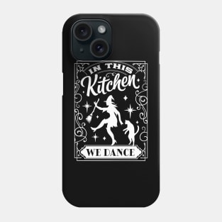 In This Kitchen We Dance Phone Case