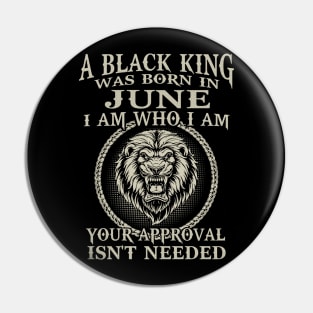 Lion A Black King Was Born In June I Am Who I Am Pin