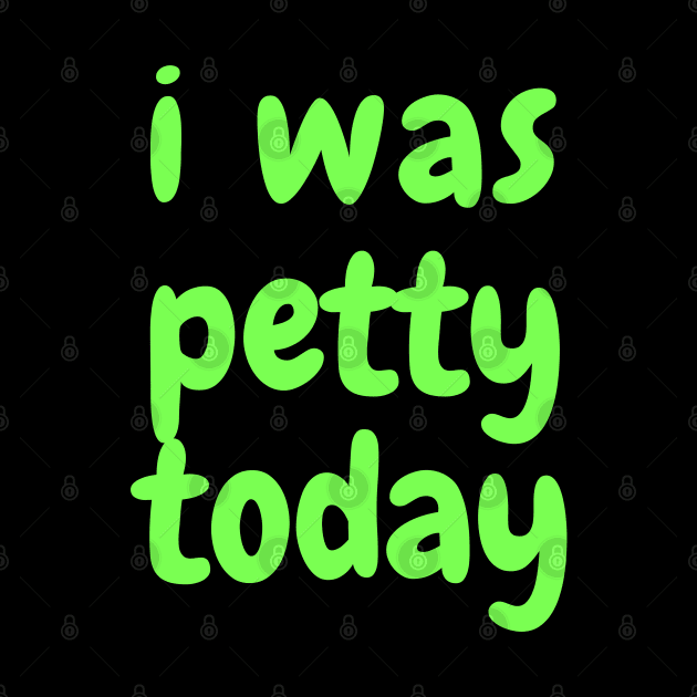 I was petty today by SPEEDY SHOPPING