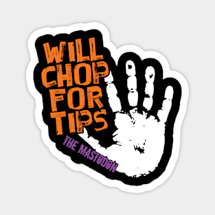 Will Chop For Tips Magnet