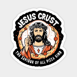 Jesus Crust- Saviour of all pizza kind Magnet