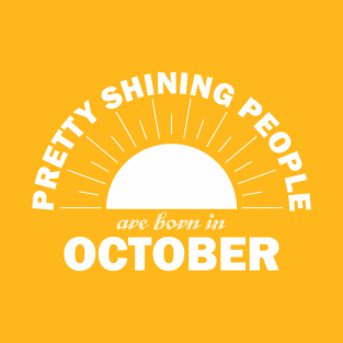 Pretty Shining People Are Born In October T-Shirt