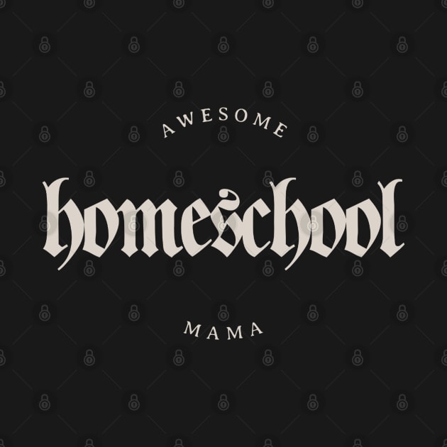 Awesome Homeschool Mama by BeeDesignzzz