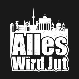 Everything becomes Jut Berliner Akzent Berlin T-Shirt