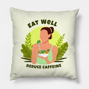 Eat Well and Reduce Caffeine Pillow