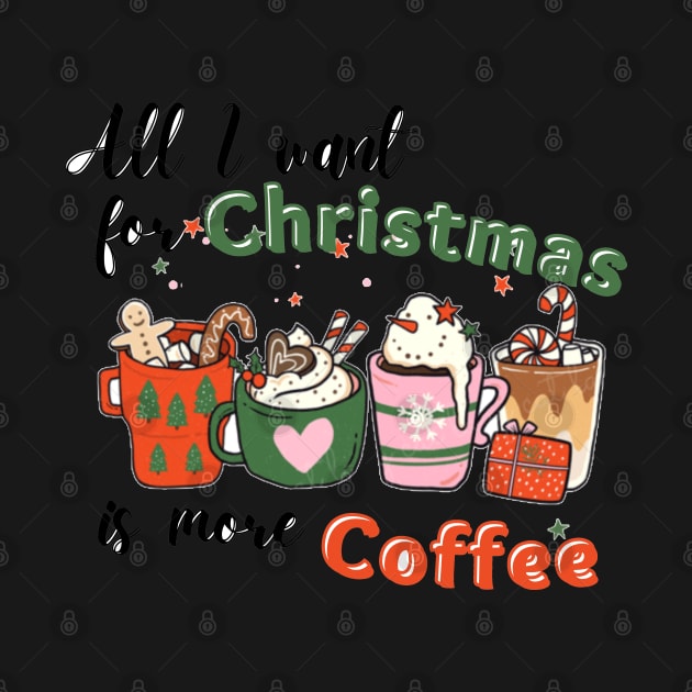 All I want for Christmas is more Coffee by abrill-official