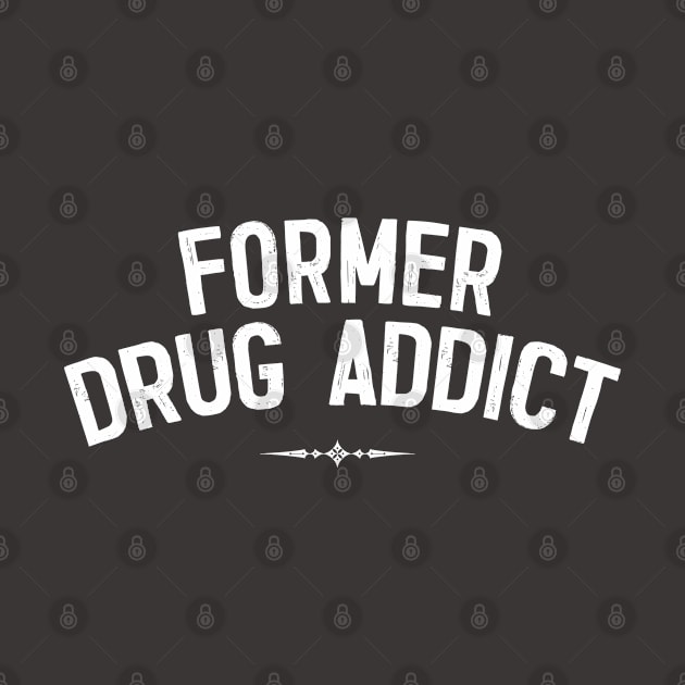 Former Drug Addict by CultOfRomance