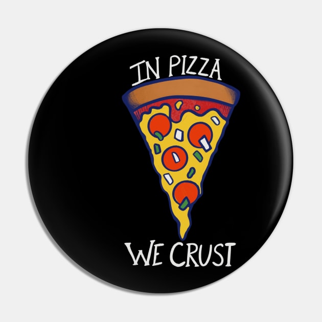 In pizza we crust Pin by bubbsnugg