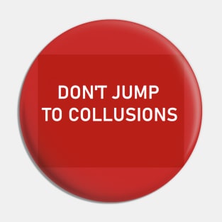 TRUMP COLLUSION Pin