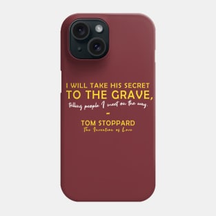 I Will Take His Secret To The Grave Phone Case