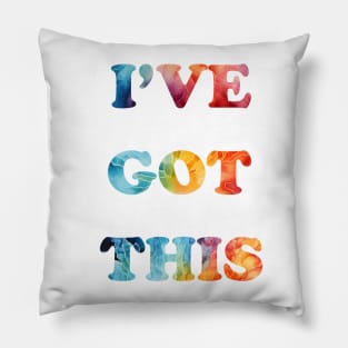 I've Got This - Tie Dye Pillow