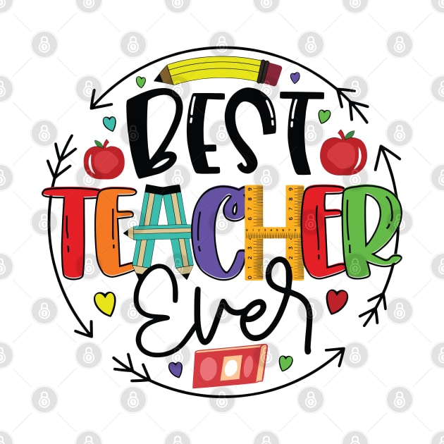 Best Teacher Ever T-Shirt Design, Colorful Teaching , Appreciation Gift Idea, by David white