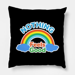 Nothing feels good Pillow