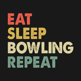 Eat Sleep Bowling Repeat Bowling Player T-Shirt