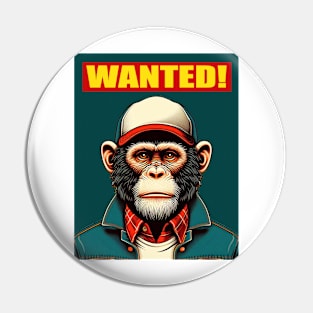 Wanted monkey Pin