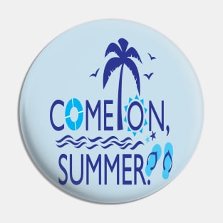 Come on summer Pin