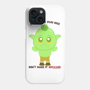 Bring Your Own Dice. Don't Make It Awkward/Orcward // D20 // Orc Phone Case