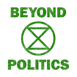 Extinction Rebellion Beyond Politics T-Shirt