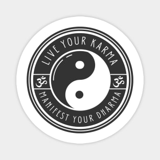 Live Your Karma, Manifest Your Dharma Magnet